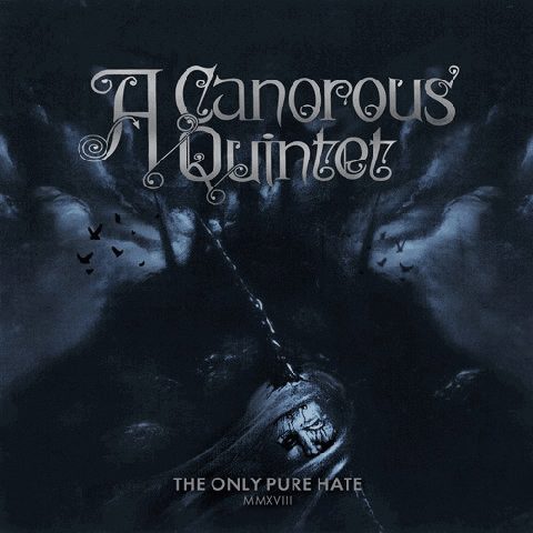 A Canorous Quintet : The Only Pure Hate MMXVIII